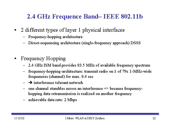 2. 4 GHz Frequence Band– IEEE 802. 11 b • 2 different types of
