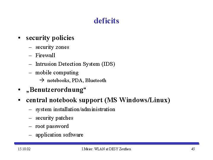 deficits • security policies – – security zones Firewall Intrusion Detection System (IDS) mobile