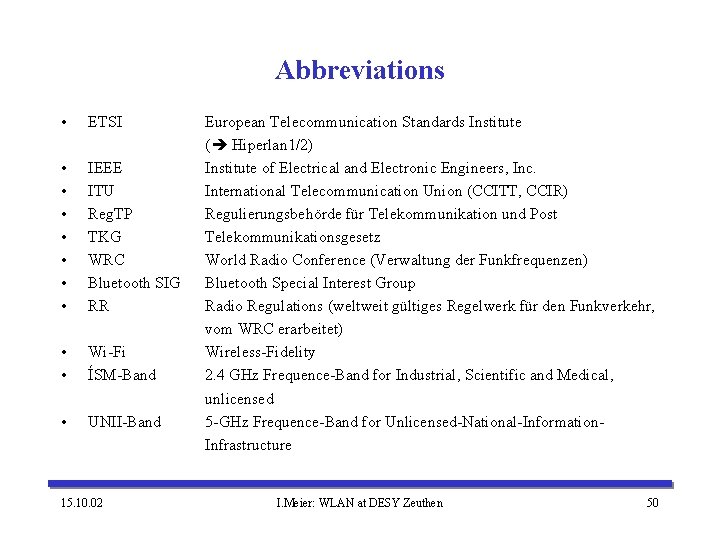 Abbreviations • ETSI • • IEEE ITU Reg. TP TKG WRC Bluetooth SIG RR