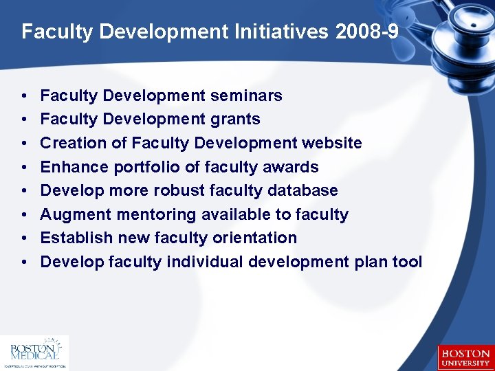 Faculty Development Initiatives 2008 -9 • • Faculty Development seminars Faculty Development grants Creation