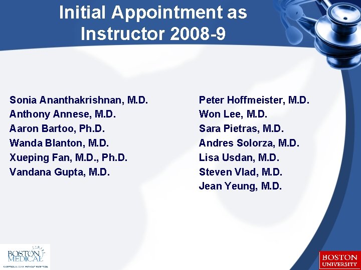 Initial Appointment as Instructor 2008 -9 Sonia Ananthakrishnan, M. D. Anthony Annese, M. D.
