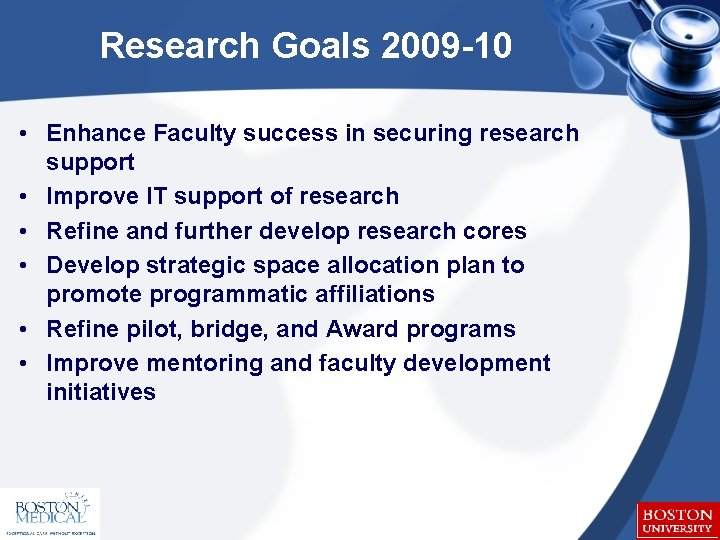 Research Goals 2009 -10 • Enhance Faculty success in securing research support • Improve