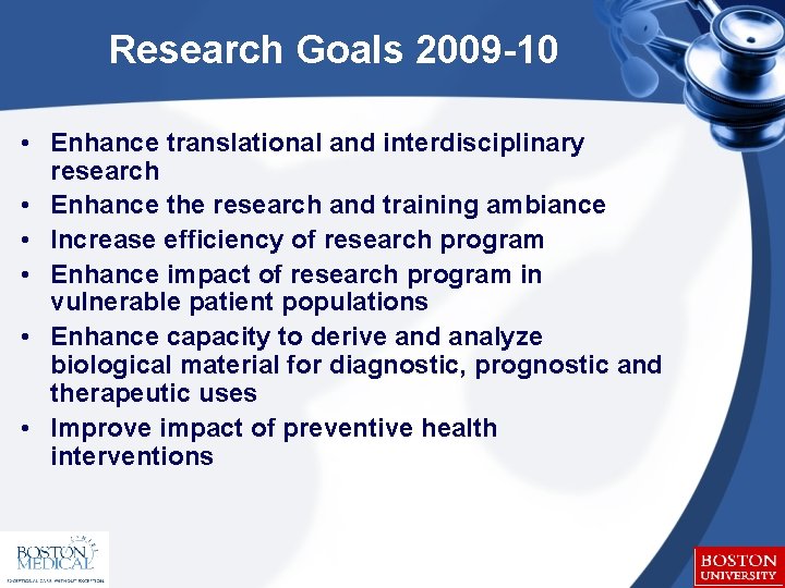 Research Goals 2009 -10 • Enhance translational and interdisciplinary research • Enhance the research