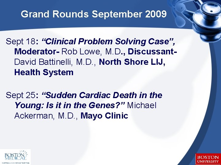 Grand Rounds September 2009 Sept 18: “Clinical Problem Solving Case”, Moderator- Rob Lowe, M.