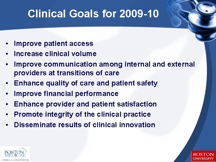 Clinical Goals for 2009 -10 • Improve patient access • Increase clinical volume •