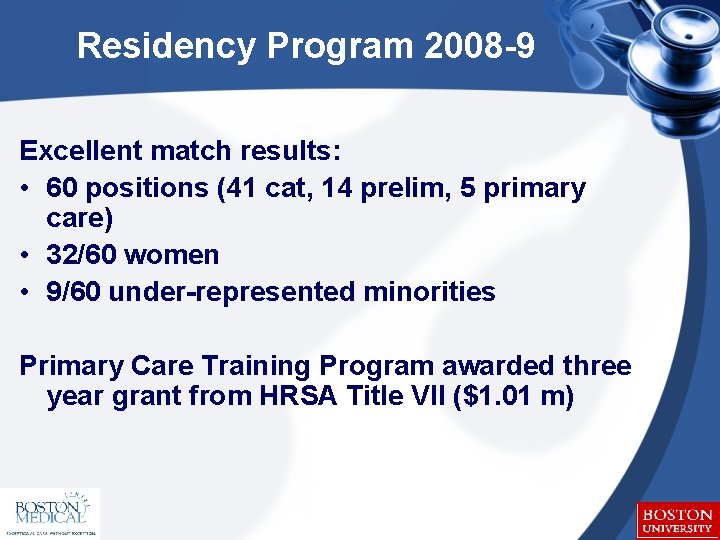 Residency Program 2008 -9 Excellent match results: • 60 positions (41 cat, 14 prelim,