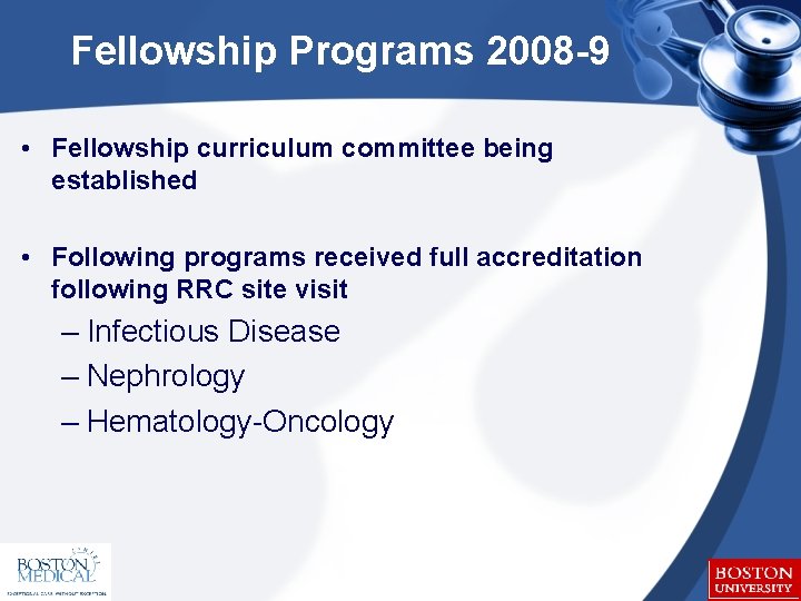 Fellowship Programs 2008 -9 • Fellowship curriculum committee being established • Following programs received