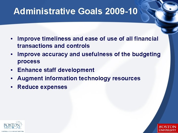 Administrative Goals 2009 -10 • Improve timeliness and ease of use of all financial