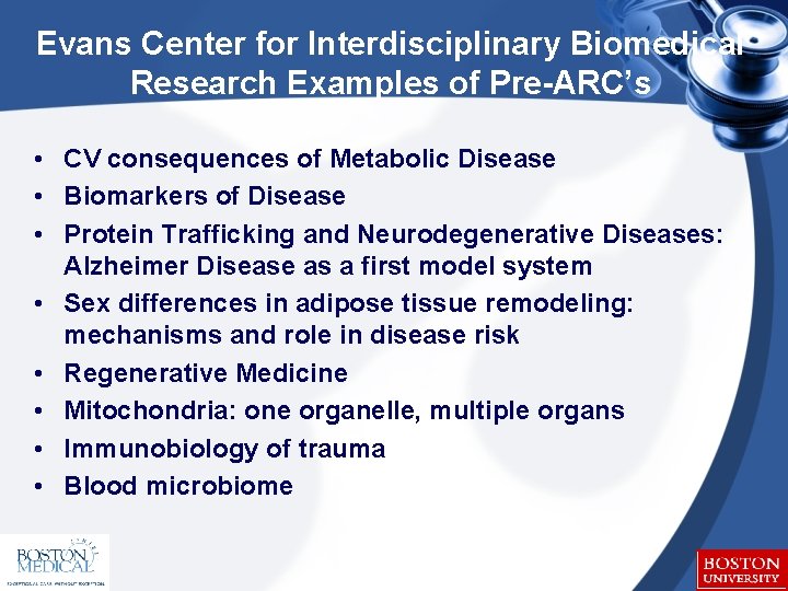 Evans Center for Interdisciplinary Biomedical Research Examples of Pre-ARC’s • CV consequences of Metabolic