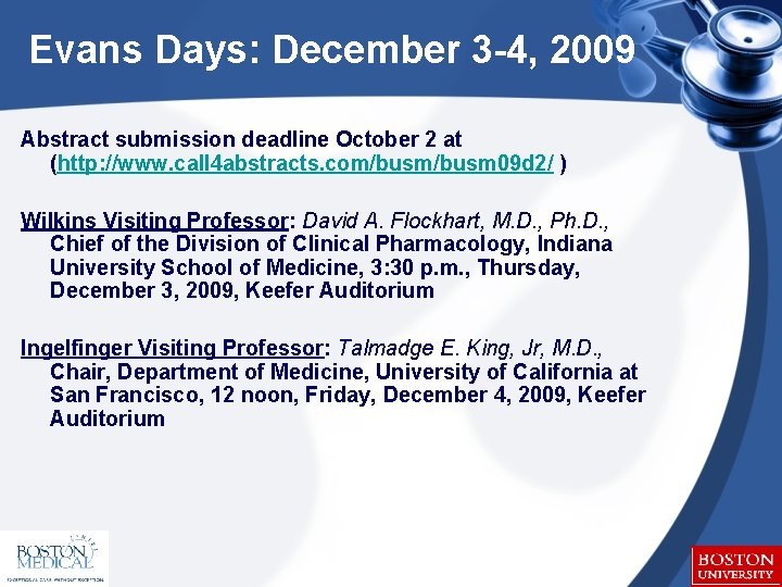 Evans Days: December 3 -4, 2009 Abstract submission deadline October 2 at (http: //www.