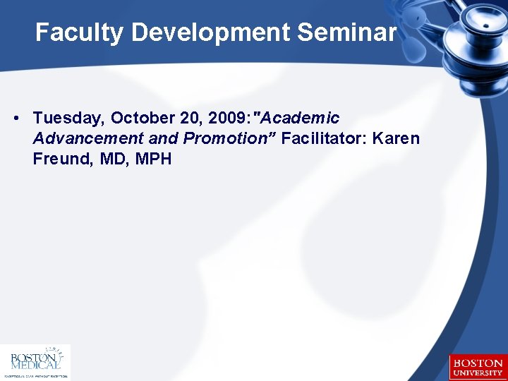 Faculty Development Seminar • Tuesday, October 20, 2009: "Academic Advancement and Promotion” Facilitator: Karen