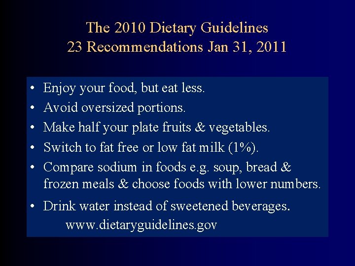 The 2010 Dietary Guidelines 23 Recommendations Jan 31, 2011 • • • Enjoy your