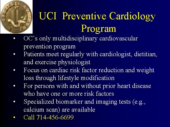  UCI Preventive Cardiology Program • • • OC’s only multidisciplinary cardiovascular prevention program