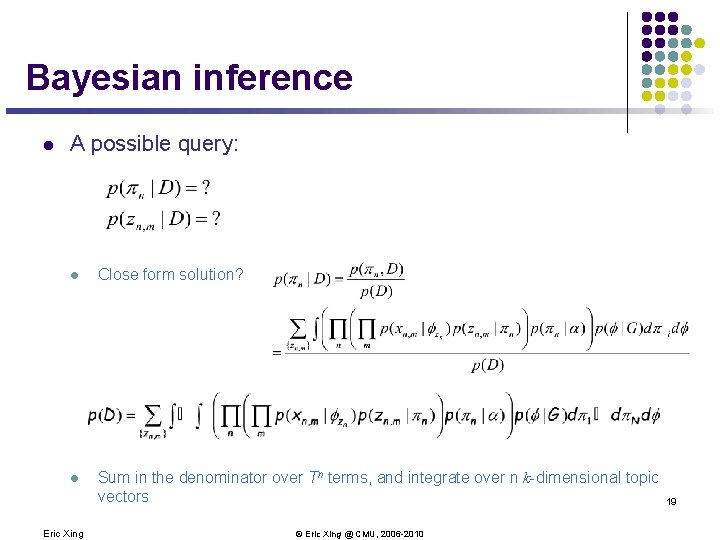Bayesian inference l A possible query: l Close form solution? l Sum in the