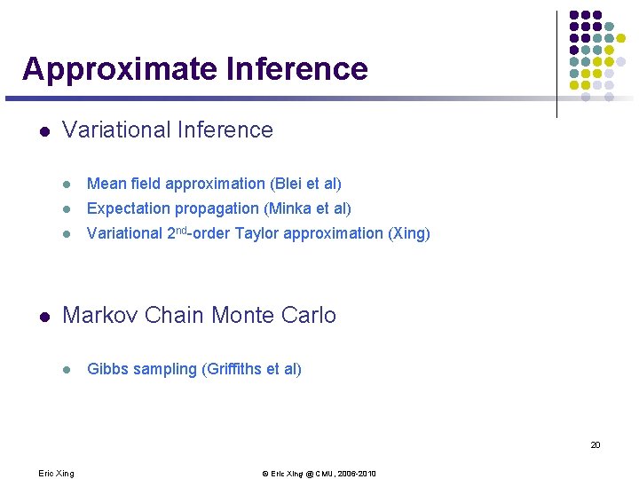 Approximate Inference l l Variational Inference l Mean field approximation (Blei et al) l