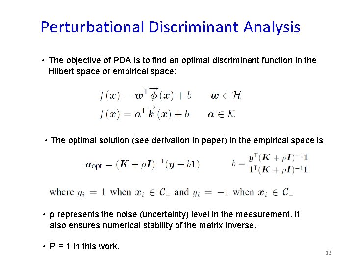 Perturbational Discriminant Analysis • The objective of PDA is to find an optimal discriminant