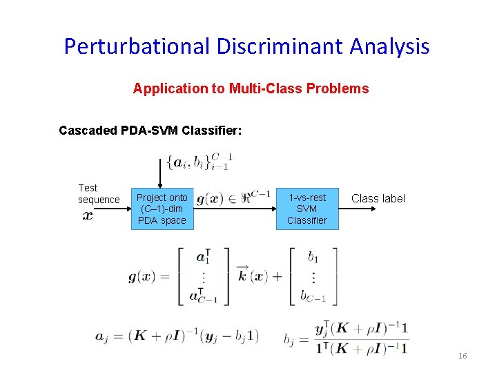 Perturbational Discriminant Analysis Application to Multi-Class Problems Cascaded PDA-SVM Classifier: Test sequence Project onto