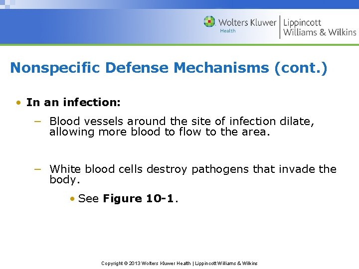 Nonspecific Defense Mechanisms (cont. ) • In an infection: − Blood vessels around the