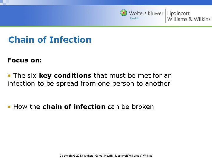 Chain of Infection Focus on: • The six key conditions that must be met