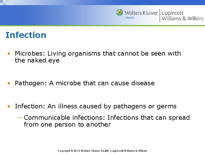 Infection • Microbes: Living organisms that cannot be seen with the naked eye •