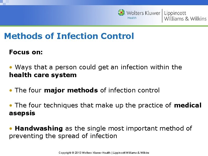 Methods of Infection Control Focus on: • Ways that a person could get an