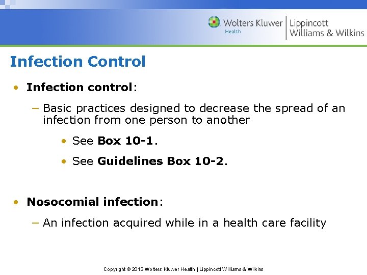 Infection Control • Infection control: − Basic practices designed to decrease the spread of