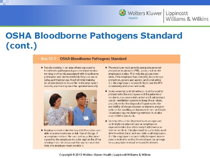 OSHA Bloodborne Pathogens Standard (cont. ) Copyright © 2013 Wolters Kluwer Health | Lippincott