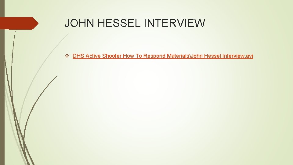 JOHN HESSEL INTERVIEW DHS Active Shooter How To Respond MaterialsJohn Hessel Interview. avi 