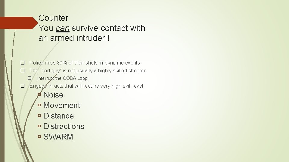 Counter You can survive contact with an armed intruder!! � Police miss 80% of