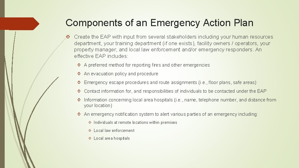 Components of an Emergency Action Plan Create the EAP with input from several stakeholders