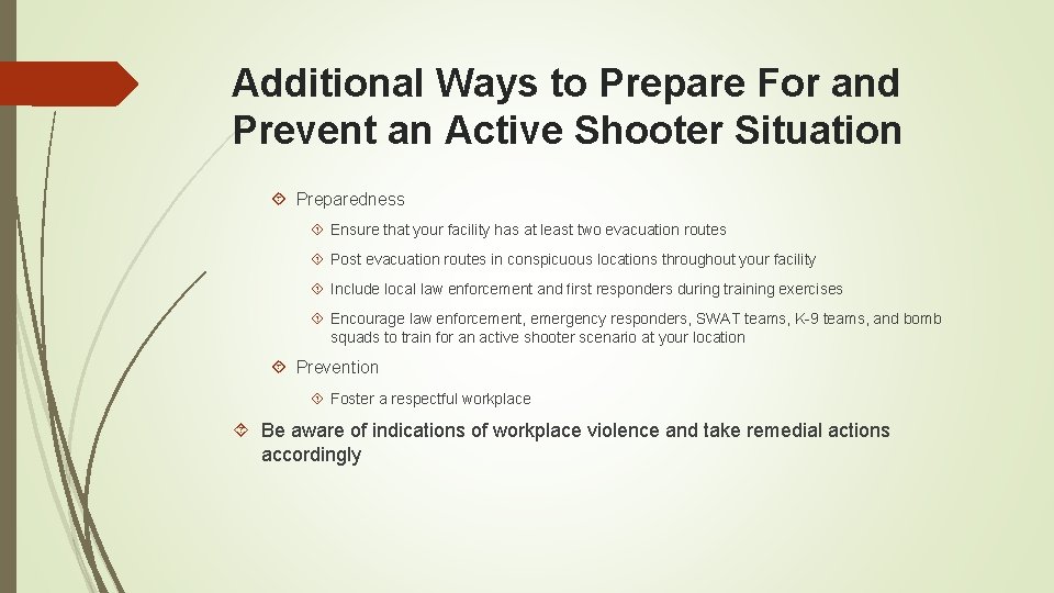 Additional Ways to Prepare For and Prevent an Active Shooter Situation Preparedness Ensure that