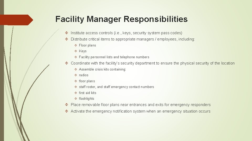 Facility Manager Responsibilities Institute access controls (i. e. , keys, security system pass codes)