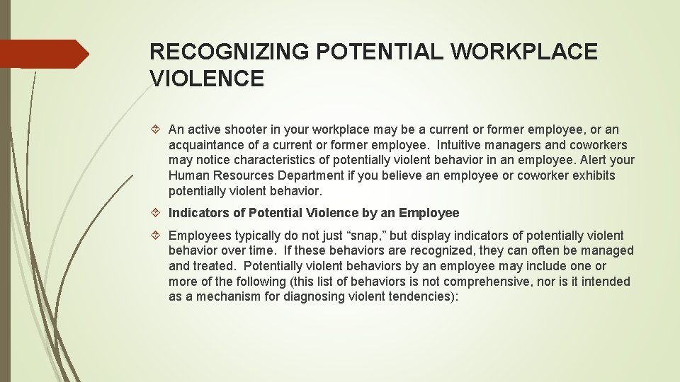 RECOGNIZING POTENTIAL WORKPLACE VIOLENCE An active shooter in your workplace may be a current
