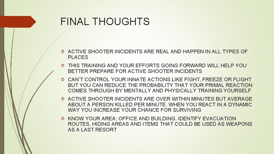 FINAL THOUGHTS ACTIVE SHOOTER INCIDENTS ARE REAL AND HAPPEN IN ALL TYPES OF PLACES