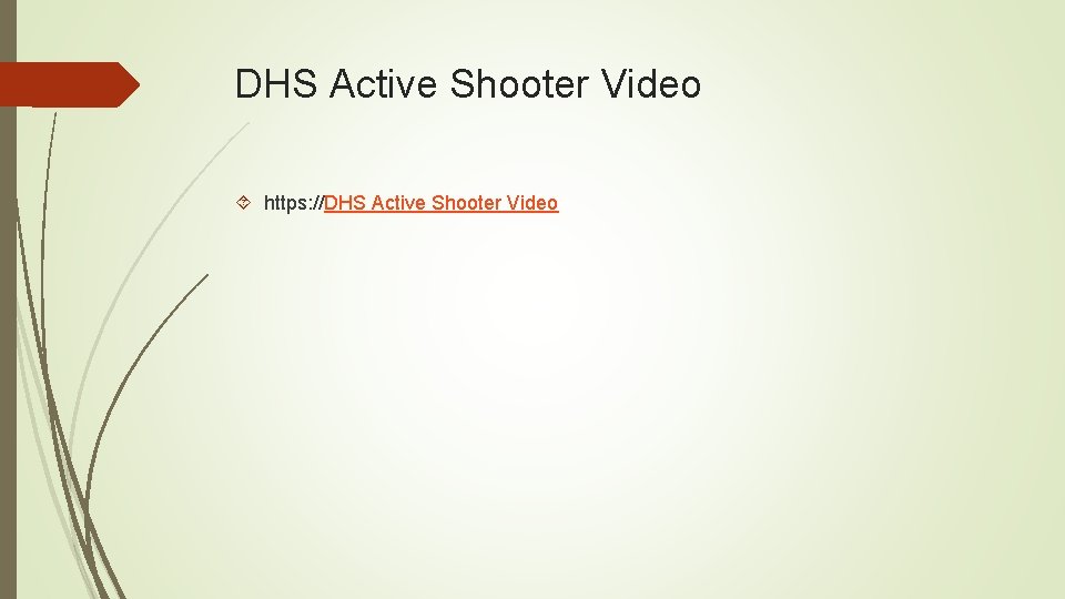 DHS Active Shooter Video https: //DHS Active Shooter Video 