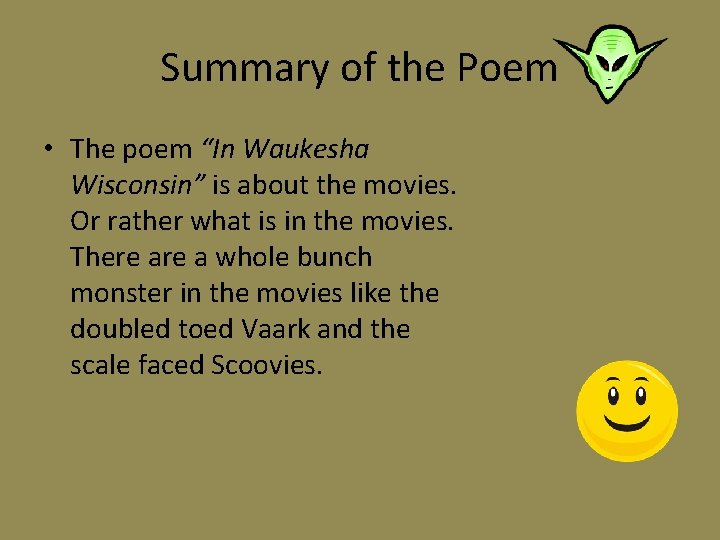 Summary of the Poem • The poem “In Waukesha Wisconsin” is about the movies.