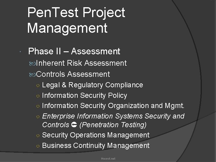 Pen. Test Project Management Phase II – Assessment Inherent Risk Assessment Controls Assessment ○