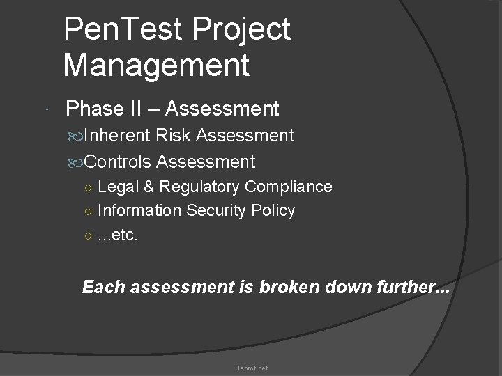 Pen. Test Project Management Phase II – Assessment Inherent Risk Assessment Controls Assessment ○