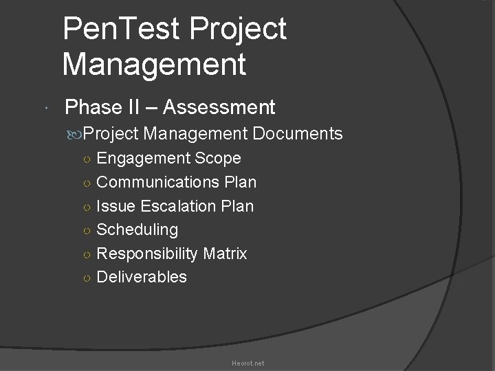 Pen. Test Project Management Phase II – Assessment Project Management Documents ○ Engagement Scope