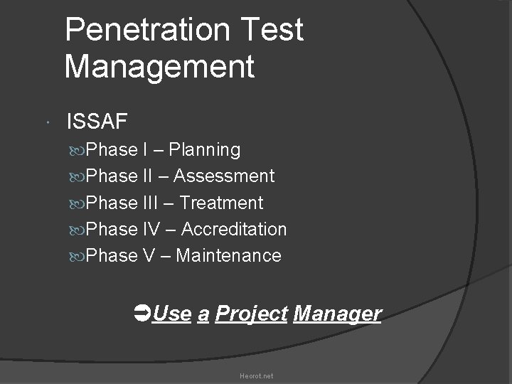 Penetration Test Management ISSAF Phase I – Planning Phase II – Assessment Phase III