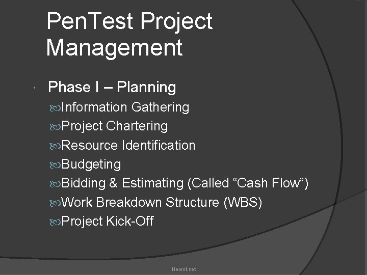 Pen. Test Project Management Phase I – Planning Information Gathering Project Chartering Resource Identification