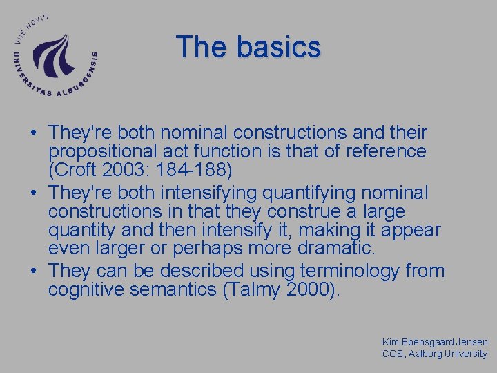 The basics • They're both nominal constructions and their propositional act function is that