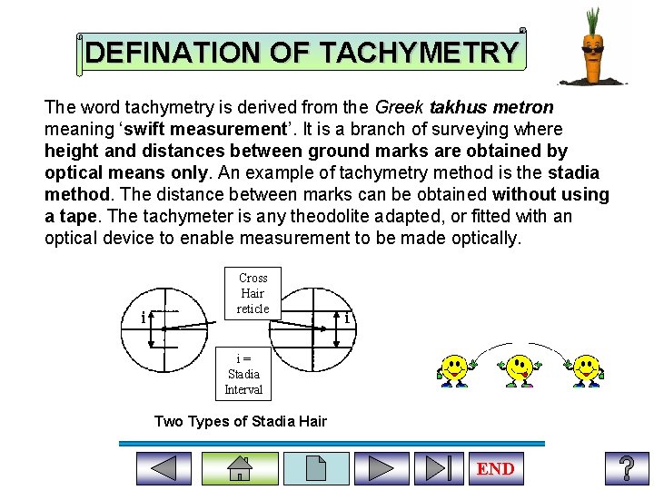 DEFINATION OF TACHYMETRY The word tachymetry is derived from the Greek takhus metron meaning