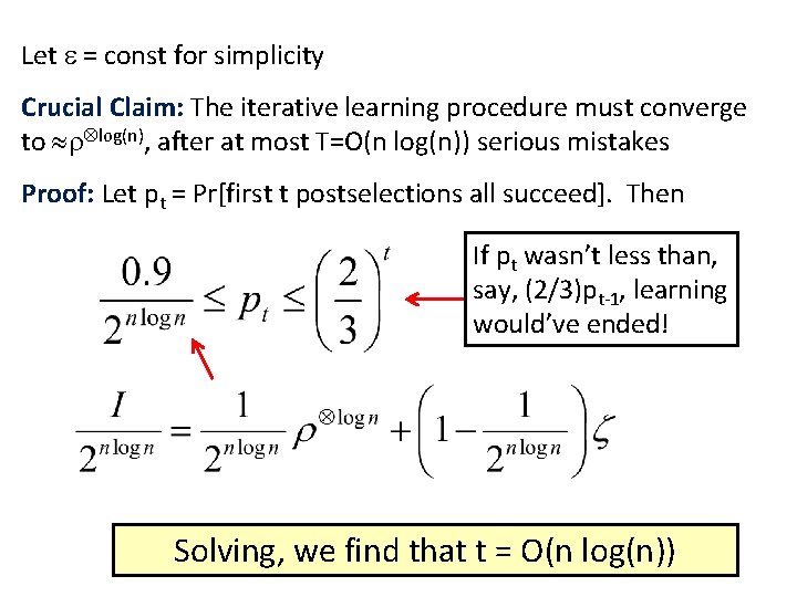 Let = const for simplicity Crucial Claim: The iterative learning procedure must converge to