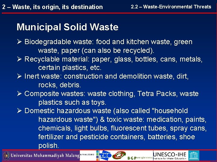 2 – Waste, its origin, its destination 2. 2 – Waste-Environmental Threats Municipal Solid 2 – Waste, its origin, its destination 2. 2 – Waste-Environmental Threats Municipal Solid