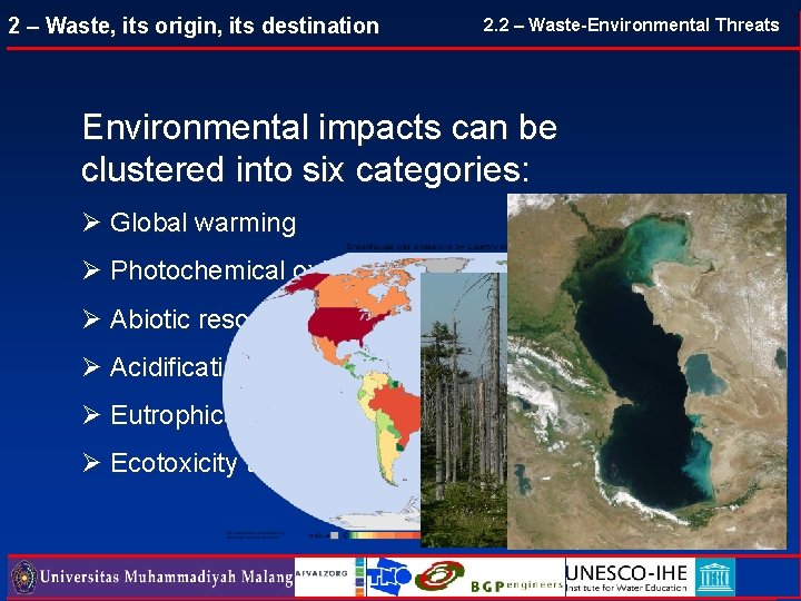 2 – Waste, its origin, its destination 2. 2 – Waste-Environmental Threats Environmental impacts 2 – Waste, its origin, its destination 2. 2 – Waste-Environmental Threats Environmental impacts