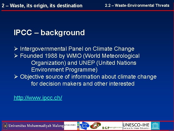 2 – Waste, its origin, its destination 2. 2 – Waste-Environmental Threats IPCC – 2 – Waste, its origin, its destination 2. 2 – Waste-Environmental Threats IPCC –