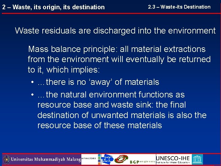 2 – Waste, its origin, its destination 2. 3 – Waste-its Destination Waste residuals 2 – Waste, its origin, its destination 2. 3 – Waste-its Destination Waste residuals