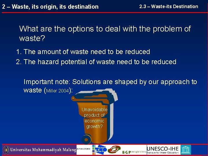 2 – Waste, its origin, its destination 2. 3 – Waste-its Destination What are 2 – Waste, its origin, its destination 2. 3 – Waste-its Destination What are