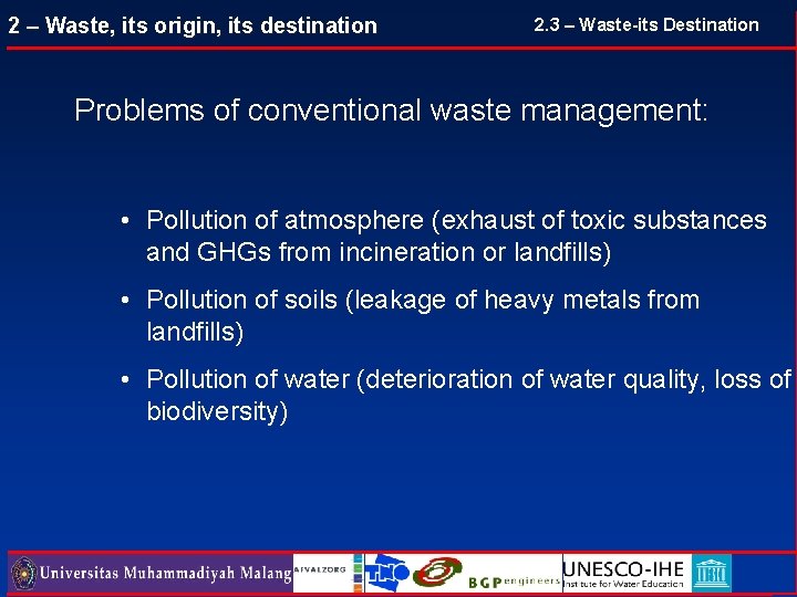 2 – Waste, its origin, its destination 2. 3 – Waste-its Destination Problems of 2 – Waste, its origin, its destination 2. 3 – Waste-its Destination Problems of